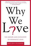 Cover of 'Why We Love' by Helen Fisher