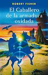 Cover of 'El Caballero De La Armadura Oxidada' by Robert    Fisher