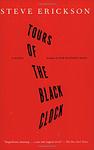 Cover of 'Tours of the Black Clock' by Steve Erickson