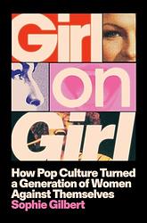 Cover of 'Girl On Girl' by Sophie Gilbert