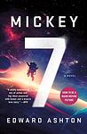 Cover of 'Mickey7' by Edward Ashton