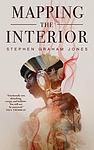 Cover of 'Mapping The Interior' by Stephen Graham Jones