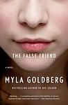 Cover of 'The False Friend' by Myla Goldberg
