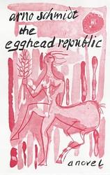 Cover of 'The Egghead Republic' by Arno Schmidt