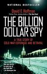 Cover of 'The Billion Dollar Spy' by David Hoffman