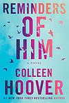 Cover of 'Reminders Of Him' by Colleen Hoover
