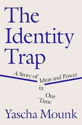 Cover of 'The Identity Trap' by Yascha Mounk