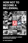 Cover of 'How Not To Become A Millennial' by Vince Barrick