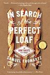 Cover of 'In Search Of The Perfect Loaf' by Samuel Fromartz