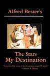 Cover of 'The Stars My Destination' by Alfred Bester
