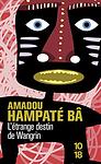 Cover of 'L'étrange Destin De Wangrin' by Amadou Hampâté Bâ