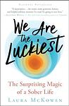 Cover of 'We Are The Luckiest' by Laura McKowen