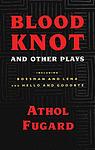Cover of 'The Blood Knot' by Athol Fugard