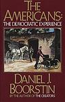 Cover of 'The Americans: The Democratic Experience' by Daniel J. Boorstin