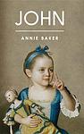 Cover of 'John' by Annie Baker