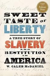 Cover of 'Sweet Taste of Liberty' by W. Caleb McDaniel
