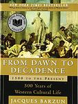 Cover of 'From Dawn To Decadence : 1500 To The Present' by Jacques Barzun
