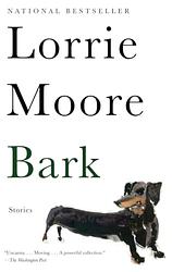 Cover of 'Bark' by Lorrie Moore
