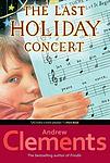 Cover of 'The Last Holiday Concert' by Andrew Clements