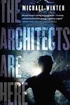Cover of 'The Architects Are Here' by Michael Winter