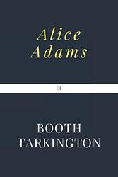 Cover of 'Alice Adams' by Booth Tarkington