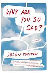 Cover of 'Why Are You So Sad?' by Jason  Porter