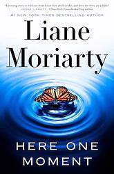 Cover of 'Here One Moment' by Liane Moriarty