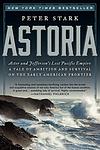 Cover of 'Astoria' by Peter     Stark