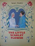 Cover of 'The Little Scarlet Flower' by Sergei Aksakov