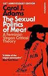 Cover of 'The Sexual Politics Of Meat' by Carol J. Adams