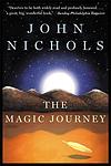 Cover of 'The Magic Journey' by John Nichols
