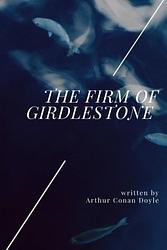 Cover of 'The Firm Of Girdlestone' by Arthur Conan Doyle