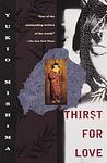 Cover of 'Thirst For Love' by Yukio Mishima