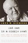 Cover of 'Fat Man In A Middle Seat' by Jack W. Germond