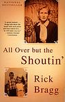 Cover of 'All Over But The Shoutin'' by Rick Bragg