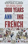 Cover of '1,000 Years Of Annoying The French' by Stephen Clarke
