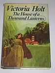 Cover of 'The House Of A Thousand Lanterns' by Victoria Holt