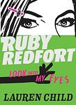 Cover of 'Ruby Redford Look Into My Eyes' by Lauren Child