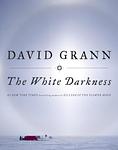 Cover of 'The White Darkness' by David Grann