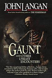 Cover of 'Mr. Gaunt And Other Uneasy Encounters' by John Langan