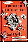Cover of 'This Book Is Full Of Spiders' by David Wong