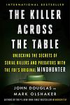 Cover of 'The Killer Across The Table' by John E. Douglas