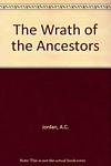 Cover of 'The Wrath of the Ancestors' by Archibald Campbell Jordan