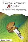 Cover of 'How To Become An A Student In Science And Engineering' by Rainer Storn