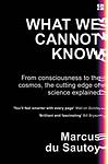 Cover of 'What We Cannot Know' by Marcus du Sautoy
