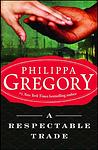 Cover of 'A Respectable Trade' by Philippa Gregory