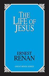 Cover of 'The Life Of Jesus' by Ernest Renan