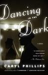 Cover of 'Dancing In The Dark' by Caryl Phillips