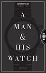 Cover of 'A Man & His Watch' by Matt Hranek