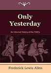 Cover of 'Only Yesterday' by Frederick Lewis Allen